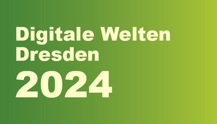 Symbolbild Digitale Welten 2024 in Dresden